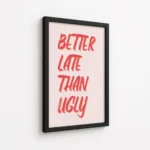 Better Late Than Ugly Red Typography Canvas Print - Image 5