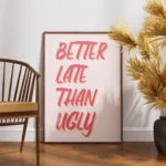 Better Late Than Ugly Red Typography Canvas Print