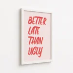 Better Late Than Ugly Red Typography Canvas Print - Image 6