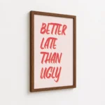 Better Late Than Ugly Red Typography Canvas Print - Image 7