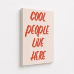 Cool People Live Here Quote Canvas Print - Image 4