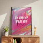 Do More What You Love Paint Canvas Print