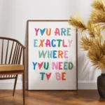 Exactly Where You Need To Be Canvas Print
