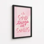 Good Things Are Coming Pink Quote Canvas Print - Image 5