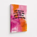 Just Because Taking Time Quote Canvas Print - Image 4