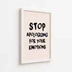 Stop Apologizing For Your Emotions Canvas Print - Image 6