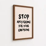 Stop Apologizing For Your Emotions Canvas Print - Image 7