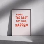 Whats The Best That Could Happen Canvas Print