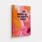 You Deserve All Beautiful Things Canvas Print - Image 4
